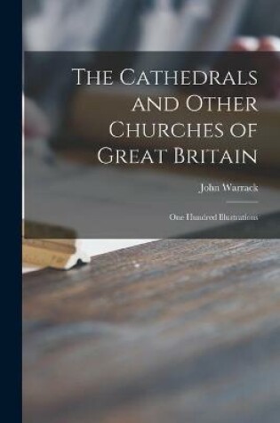 Cover of The Cathedrals and Other Churches of Great Britain