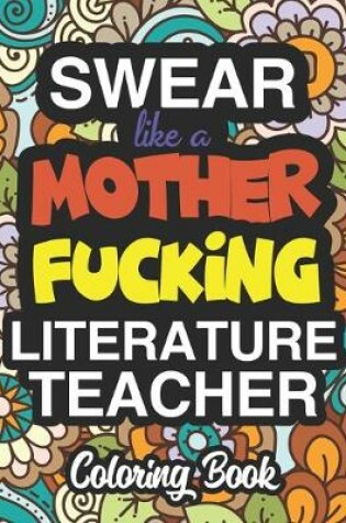 Cover of Swear Like A Mother Fucking Literature Teacher