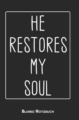 Book cover for He restores my soul Blanko Notizbuch