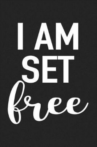 Cover of I Am Set Free