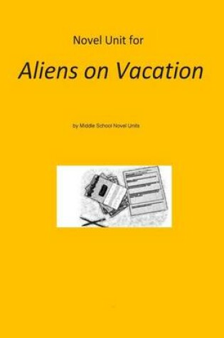 Cover of Novel Unit for Aliens on Vacation