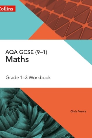 Cover of AQA GCSE Maths Grade 1-3 Workbook