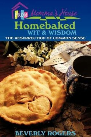 Cover of Homebaked Wit and Wisdom from Momma's House