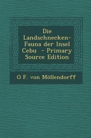 Cover of Die Landschnecken-Fauna Der Insel Cebu