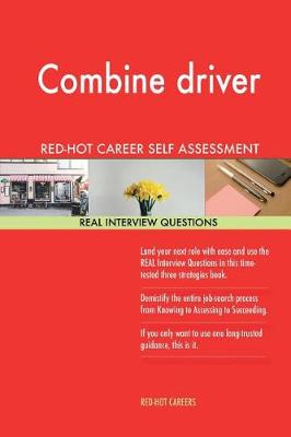 Book cover for Combine Driver Red-Hot Career Self Assessment; 1184 Real Interview Questions