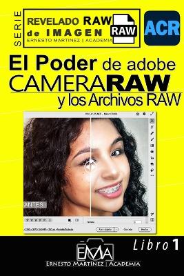 Cover of El Poder de Camera Raw y los Archivo RAW.