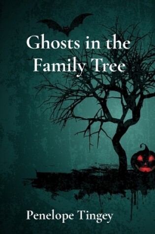 Cover of Ghosts in the Family Tree