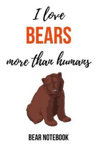 Cover of I Love Bears More Than Humans