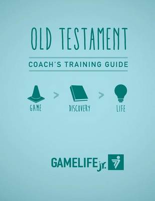 Book cover for Gamelife Jr. Coach's Training Guide - Old Testament