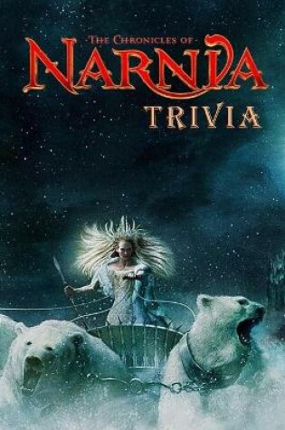 Cover of The Chronicles of Narnia Trivia