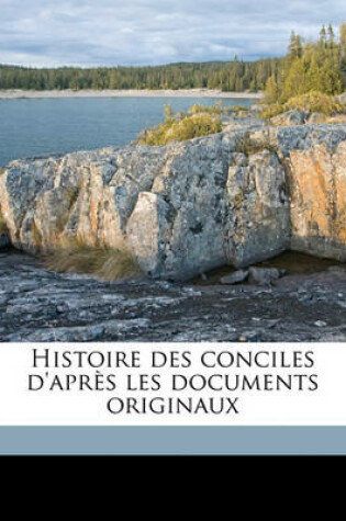 Cover of Histoire Des Conciles D'Apres Les Documents Originaux Volume 5, PT. 1