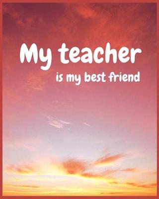 Cover of My teacher is my best friend