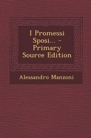 Cover of I Promessi Sposi... - Primary Source Edition