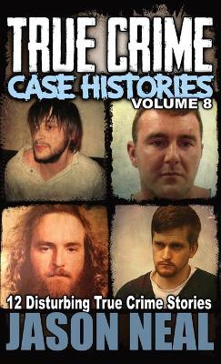 Book cover for True Crime Case Histories - Volume 8