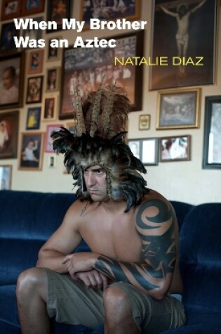 When My Brother Was an Aztec