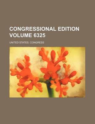 Book cover for Congressional Edition Volume 6325