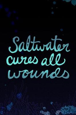 Book cover for Saltwater Cures All Wounds