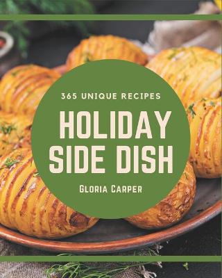 Book cover for 365 Unique Holiday Side Dish Recipes