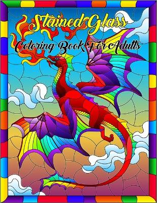 Book cover for Stained Glass Coloring Book For Adults