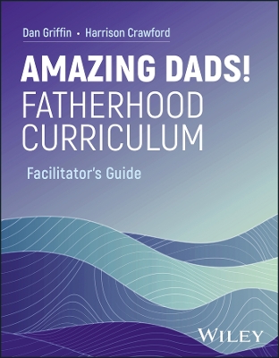 Book cover for Amazing Dads! Fatherhood Curriculum, Facilitator's Guide