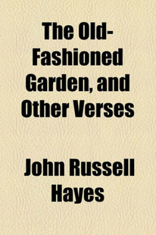 Cover of The Old-Fashioned Garden, and Other Verses