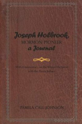 Cover of Joseph Holbrook, Mormon Pioneer, a Journal