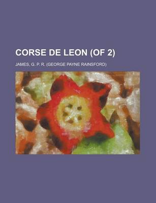 Book cover for Corse de Leon (of 2) Volume I