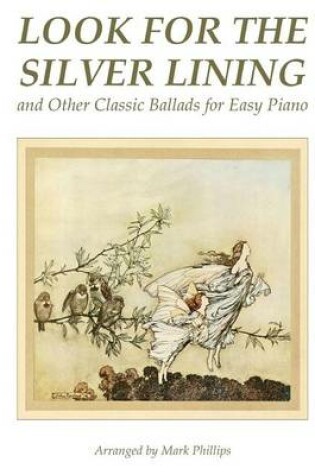 Cover of Look for the Silver Lining and Other Classic Ballads for Easy Piano