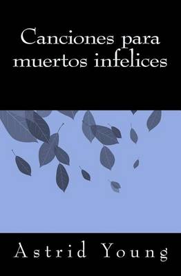 Book cover for Canciones para muertos infelices
