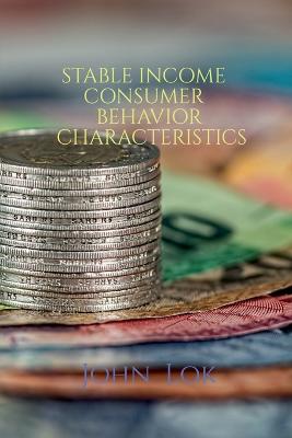 Book cover for Stable Income Consumer Behavior Characteristics