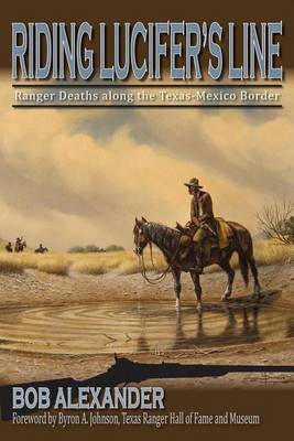 Book cover for Riding Lucifer's Line: Ranger Deaths Along the Texas-Mexico Border