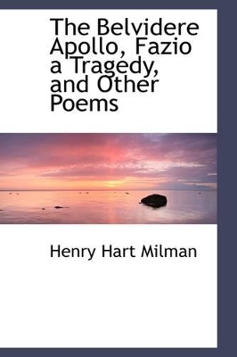 Book cover for The Belvidere Apollo, Fazio a Tragedy, and Other Poems