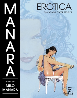 Book cover for Manara Erotica Volume 1: Click! And Other Stories