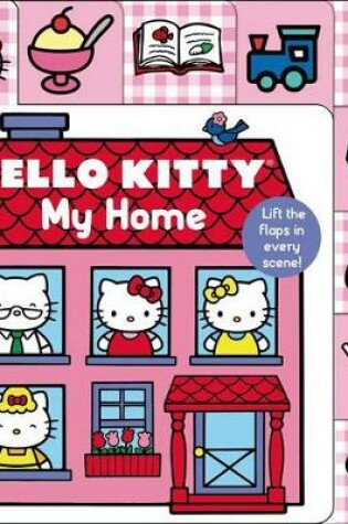 Cover of Hello Kitty: My Home Lift-The-Flap Tab