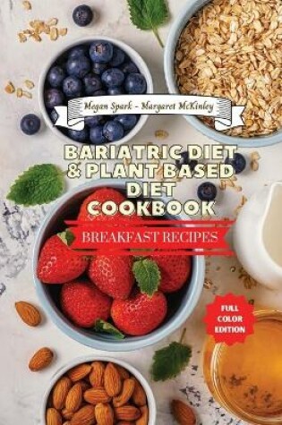 Cover of Bariatric Diet and Plant Based Diet Cookbook - Breakfast Recipes