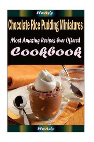 Cover of Chocolate Rice Pudding Miniatures