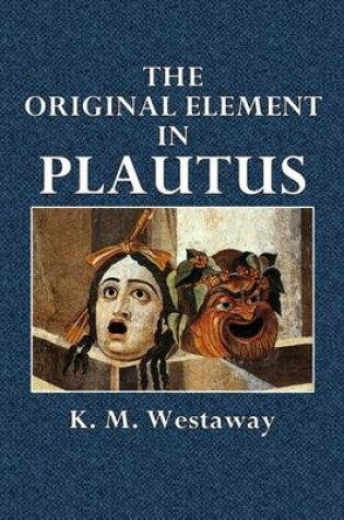Cover of The Original Element in Plautus