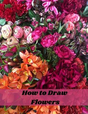Book cover for How to Draw Flowers