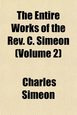 Book cover for The Entire Works of the REV. C. Simeon (Volume 2)