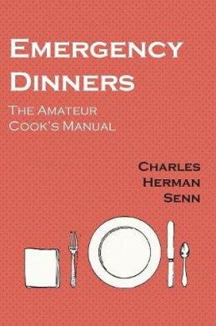 Cover of Emergency Dinners - The Amateur Cook's Manual