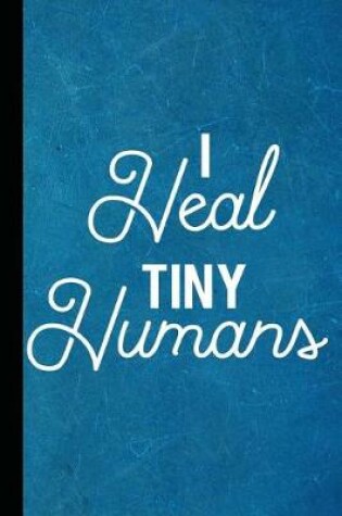 Cover of I Heal Tiny Humans