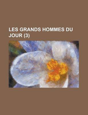 Book cover for Les Grands Hommes Du Jour (3 )