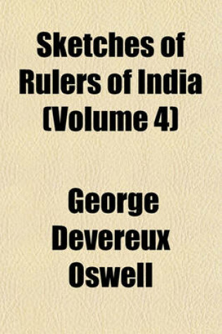 Cover of Sketches of Rulers of India (Volume 4)