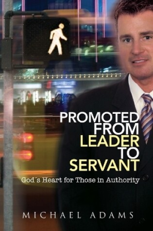 Cover of Promoted from Leader to Servant