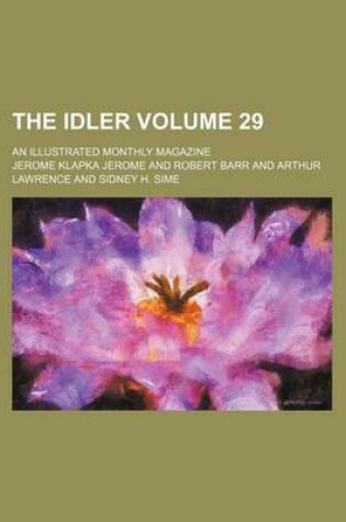 Cover of The Idler Volume 29; An Illustrated Monthly Magazine