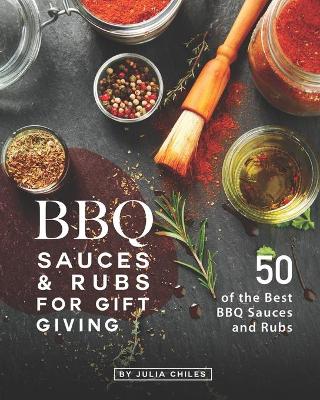 Book cover for BBQ Sauces and Rubs for Gift Giving