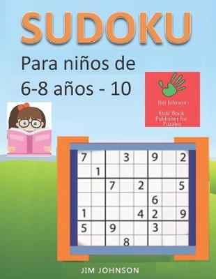 Book cover for Sudoku para niños de 6 - 8 años - Lleva los rompecabezas de sudoku contigo dondequiera que vayas - 10