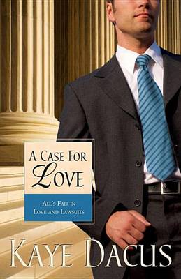 A Case for Love by Kaye Dacus