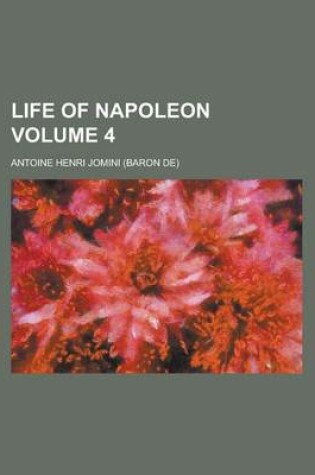 Cover of Life of Napoleon Volume 4