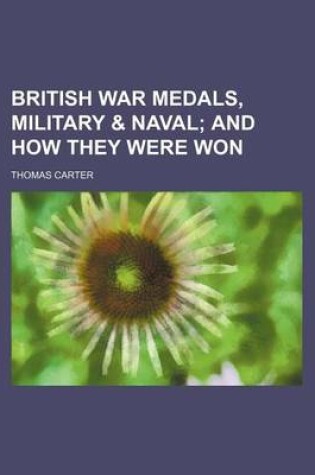 Cover of British War Medals, Military & Naval; And How They Were Won